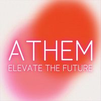 ATHEM Elevate The Future